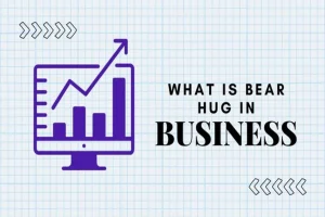 What Is A Bear Hug In Business And How Corporate Giants Force Giant Sales